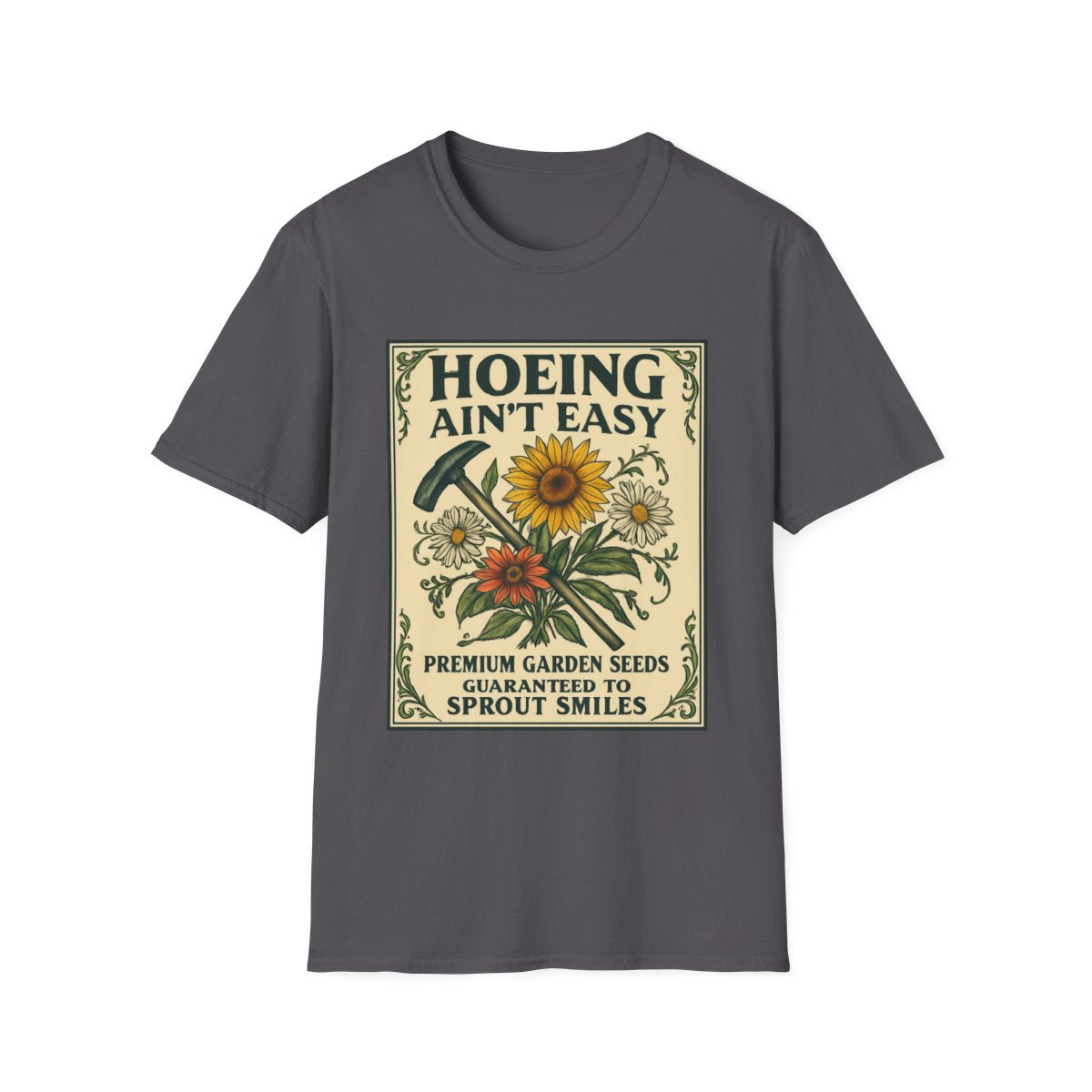 Hoeing Ain't Easy T-shirt